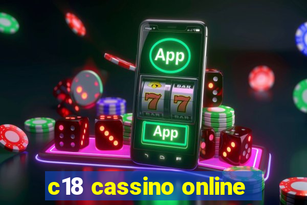 c18 cassino online